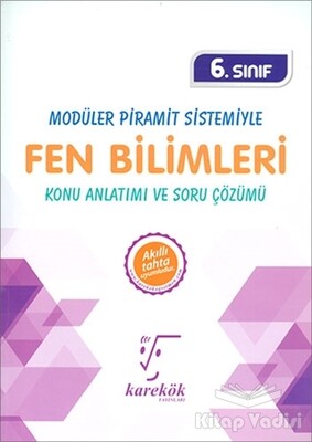 6. Sınıf Modüler Piramit Sistemiyle Fen Bilimleri Konu Anlatımı ve Soru Çözümü - Karekök Yayıncılık