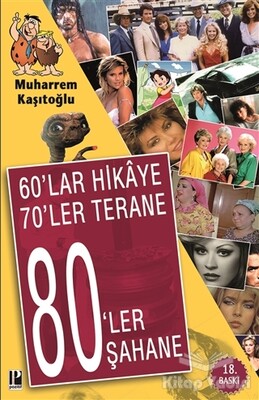 60’lar Hikaye 70’ler Terane 80’ler Şahane - Pozitif Yayınları