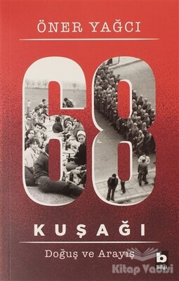 68 Kuşağı Kuşağı - Doğuş ve Arayış - Bilgi Yayınevi