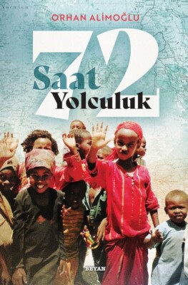 72 Saat Yolculuk - Beyan Yayınları