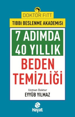 7Adımda 40 Yıllık Beden Temizliği - Hayat Yayınları