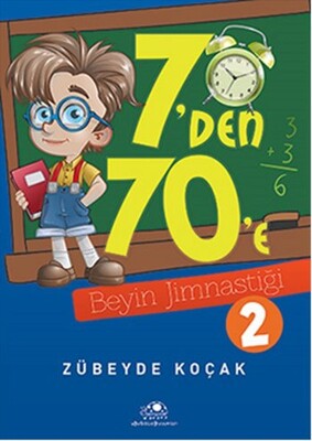 7'den 70'e Beyin Jimnastiği - 2 - Uğurböceği Yayınları