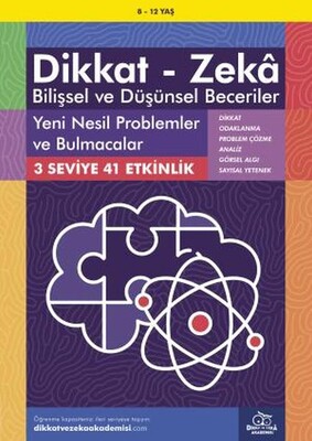 8-12 Yaş Dikkat - Zeka Bilişsel ve Düşünsel Beceriler - Yeni Nesil Problemler ve Bulmacalar - Dikkat ve Zeka Akademisi