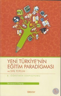 8. Öğretmen Sempozyumu - Yeni Türkiye'nin Eğitim Paradigması ve Sivil Toplum - Tire Kitap