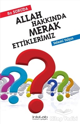 80 Soruda Allah Hakkında Merak Ettiklerimiz - İnkılab Yayınları