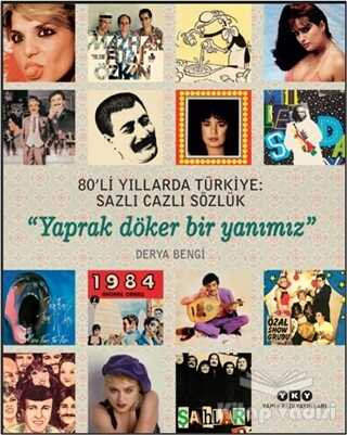 Yapı Kredi Yayınları - 80'li Yıllarda Türkiye: Sazlı Cazlı Sözlük