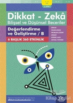 9-10 Yaş Dikkat - Zeka Bilişsel ve Düşünsel Beceriler 2. Kitap - Değerlendirme ve Geliştirme / B - 1