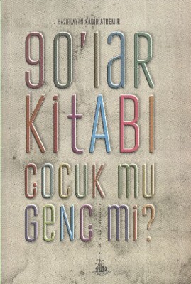 90'lar Kitabı Çocuk Mu? Genç Mi? - Yitik Ülke Yayınları