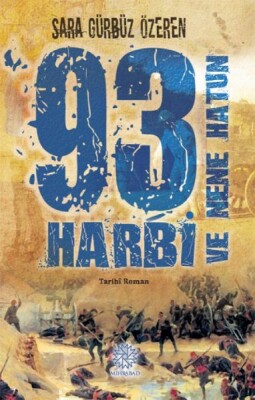 93 Harbi ve Nene Hatun - Mihrabad Yayınları