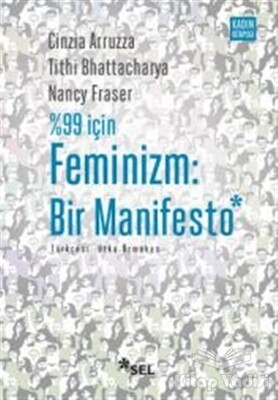 %99 İçin Feminizm: Bir Manifesto - Sel Yayınları