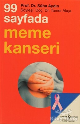 99 Sayfada Meme Kanseri - İş Bankası Kültür Yayınları
