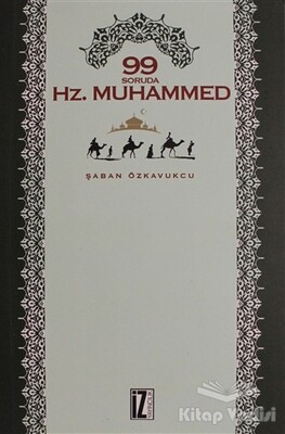 99 Soruda Hz. Muhammed - İz Yayıncılık