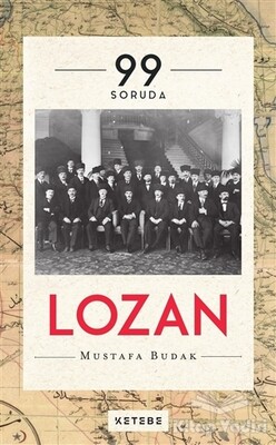 99 Soruda Lozan - Ketebe Yayınları