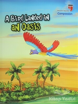 A Bird Landed İn An Oasis - Compassion; Stories With The Phoenix - Edam Yayınları