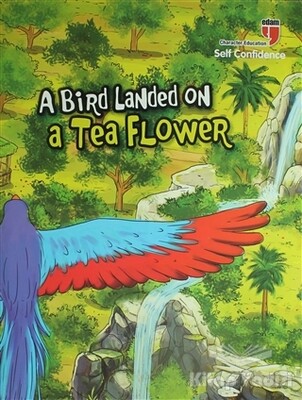 A Bird Landed on a Tea Flower - Self Confidence - Edam Yayınları