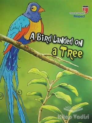 A Bird Landed On A Tree - Respect; Stories With The Phoenix - Edam Yayınları