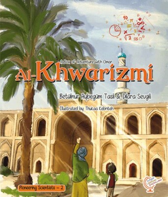 A Box of Adventure with Omar: Al-Khwarizmi Pioneering Scientists - 2 (İngilizce) - Kaşif Çocuk Yayınları
