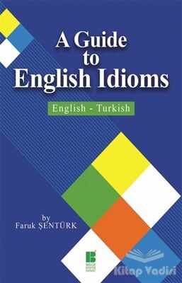 A Guide To English Idioms / English - Turkish - 1