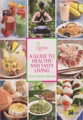 A Guide To Healthy And Tasty Living - Doğan Kitap