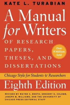 A Manual for Writers of Research Papers, Theses, and Dissertations, Eighth Edition - 1