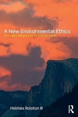 A New Environmental Ethics : The Next Millennium for Life on Earth - Taylor
