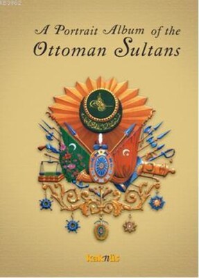 A Portrait Albüm of the Ottoman Sultans - Kaknüs Yayınları