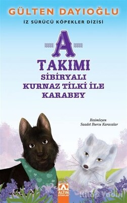 A Takımı - Sibiryalı Kurnaz Tilki ile Karabey - Altın Kitaplar Yayınevi
