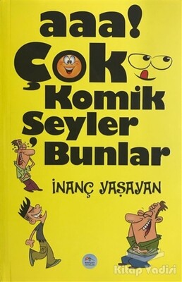 Aaa! Çok Komik Şeyler Bunlar - Maviçatı Yayınları