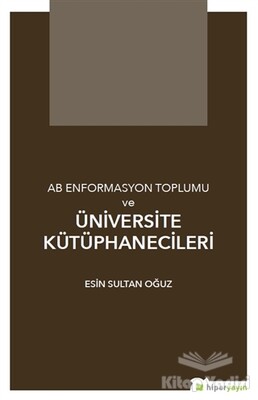 AB Enformasyon Toplumu ve Üniversite Kütüphanecileri - Hiperlink Yayınları