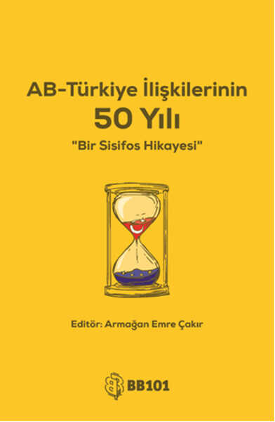 BB101 Yayınları - AB-Türkiye İlişkilerinin 50 Yılı