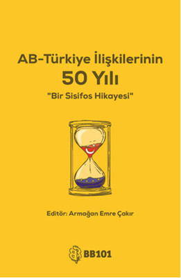 AB-Türkiye İlişkilerinin 50 Yılı - BB101 Yayınları