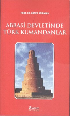 Abbasi Devletinde Türk Kumandanları - Akdem Yayınları