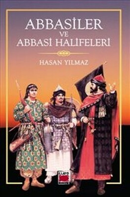 Abbasiler ve Abbasi Halifeleri - Elips Kitap