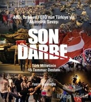 ABD, İsrail ve Fetö’nün Türkiye’yle Asimetrik Savaşı Son Darbe - Elips Kitap