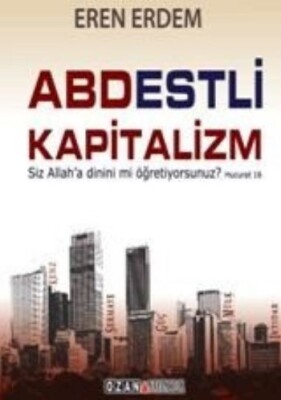 Abdestli Kapitalizm - Ozan Yayıncılık