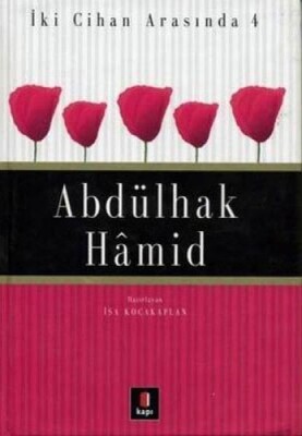 Abdülhak Hamid - İki Cihan Arasında 4 - Kapı Yayınları