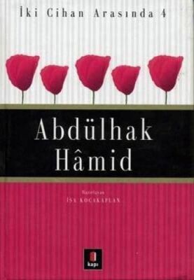 Abdülhak Hamid - İki Cihan Arasında 4 - 1