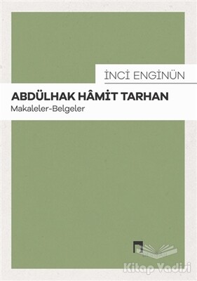 Abdülhak Hamit Tarhan: Makaleler - Belgeler - Dergah Yayınları
