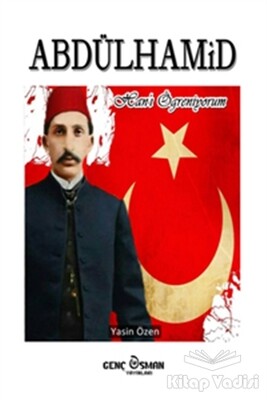 Abdülhamid Han’ı Öğreniyorum - Genç Osman