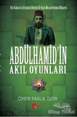 Abdulhamid'in Akıl Oyunları - Lopus Yayınları