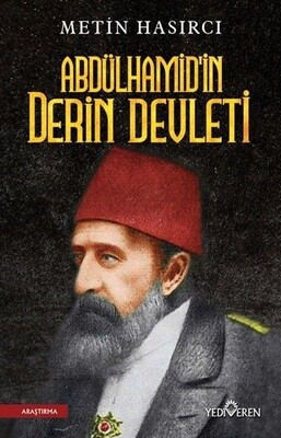 Abdülhamid'in Derin Devleti - Yediveren Yayınları