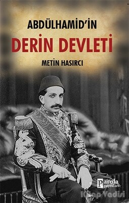 Abdülhamid'in Derin Devleti - Parola Yayınları