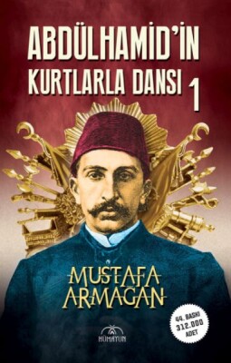 Abdülhamid’in Kurtlarla Dansı 1 - Hümayun Yayınları