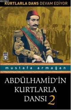 Abdülhamid’in Kurtlarla Dansı 2 - 1