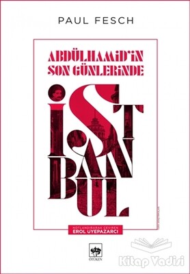 Abdülhamid’in Son Günlerinde İstanbul - Ötüken Neşriyat