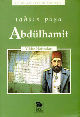 Abdülhamit -Yıldız Hatıraları - İmge Kitabevi Yayınları