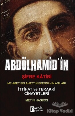 Abdülhamit'in Şifre Katibi - Parola Yayınları