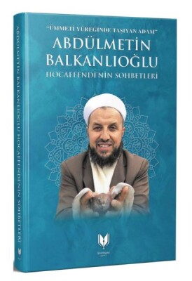 Abdülmetin Balkanlıoğlu Hocaefendinin Sohbetleri - Bilgeoğuz Yayınları