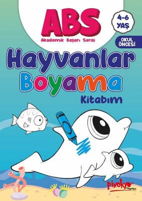 ABS 4-6 Yaş Hayvanlar Boyama Kitabım - Pinokyo Yayınları