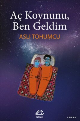 Aç Koynunu, Ben Geldim - İletişim Yayınları